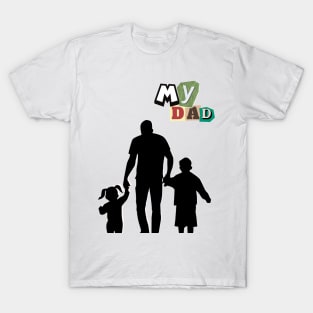 my dad T-Shirt